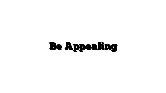 Be Appealing