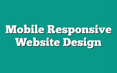 Mobile Responsive Website Design